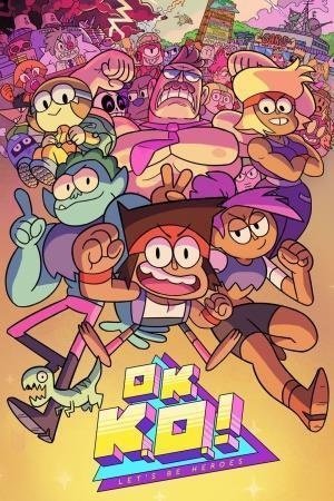 Tv Shows You Should Watch If You Like OK K.O.! Let's Be Heroes (2017 - 2019)